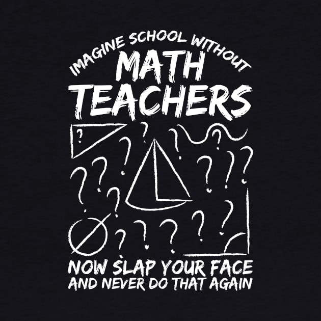 Math Teacher by TheBestHumorApparel